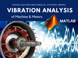 Vibration Analysis of Machine by (MEMS) Micro Electro Mechanical Systems Using MATLAB